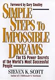 Simple Steps To Impossible Dreams: The 15 Power Secrets Of The World's Most Successful People