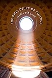 The Disclosure Of Politics: Struggles Over The Semantics Of Secularization (New Directions In Critical Theory)