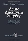 Acute Aneurysm Surgery: Pathophysiology And Management