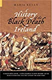 A History Of The Black Death In Ireland (Revealing History)
