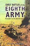 Early Battles Of The Eighth Army: Crusader To The Alamein Line