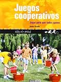 Juegos Cooperativos:  Jugar Para Que Todos Ganen / Cooperative Games (Tiempo Libre) (Spanish Edition)