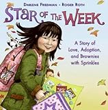 [(Star Of The Week: A Story Of Love, Adoption, And Brownies With Sprinkles )] [Author: Darlene Friedman] [Jul-2009]
