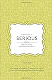 You Cannot Be Serious - And 32 Other Rules That Sustain A (Mostly) Balanced Mom