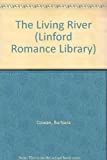 The Living River (Lin) (Linford Romance Library)