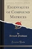 Eigenvalues Of Compound Matrices (Classic Reprint)