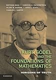 Kurt Gödel And The Foundations Of Mathematics: Horizons Of Truth