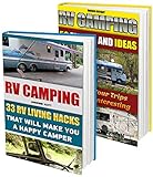 Rv Camping Secrets Box Set 2 In 1: 33 Rv Living Hacks+ 50 Rv Tips&Ideas To Make Your Trips Safe And Interesting: (Rving Full Time, Rv Living, How To Live ... How To Live In A Car, Van Or Rv Book 10)