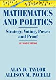 Mathematics And Politics: Strategy, Voting, Power, And Proof