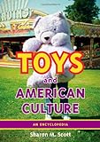 Toys And American Culture: An Encyclopedia