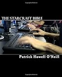 The Starcraft Bible: Who Knew That Explosions Of Pixels Could Inspire?