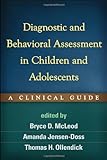 Diagnostic And Behavioral Assessment In Children And Adolescents: A Clinical Guide