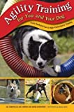 Ali Canova: Agility Training For You And Your Dog : From Backyard Fun To High-Performance Training (Paperback); 2008 Edition