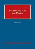 Sentencing Law And Policy (University Casebook Series)