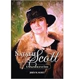 [ Natalie Scott: A Magnificent Life ] By Scott, John W ( Author) 2008 [ Hardcover ]