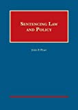 Sentencing Law And Policy (University Casebook Series) By John Pfaff (2015-10-30)