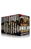 Ultimate Undead Collection: The Zombie Apocalypse Best Sellers Boxed Set (10 Books)