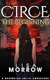 Circe: The Beginning: A Dystopian Sci-Fi Adventure (True Souls Book 1)