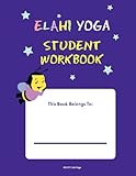 Elahi Yoga Student Workbook: A-Z Yoga Poses