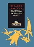 Ricardo Molina, Conciencia De Cántico. Actas De Las Jornadas Literarias De Homenaje A Ricardo Molina Organizadas Por El Ayuntamiento De Córdoba Y Celebradas Entre Los Días 6 Y 8 De Marzo De 2007 Para Conmemorar El 90 Aniversario Del Nacimiento Del Poeta Cordobés. Edición A Cargo De... Participan: María Victoria Atencia, Antonio Colinas, José M. Caballero Bonald, José Reyes De La Rosa, Francisco Ruiz Noguera, Entre Otros.