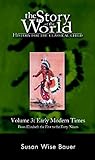 The Story Of The World: History For The Classical Child, Volume 3: Early Modern Times