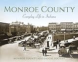 Monroe County: Everyday Life In Indiana