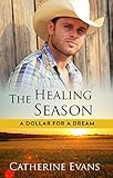 The Healing Season (A Dollar For A Dream Book 3)