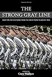 The Strong Gray Line: War-Time Reflections From The West Point Class Of 2004