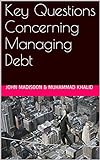 Key Questions Concerning Managing Debt
