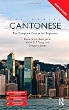 Colloquial Cantonese: The Complete Course For Beginners