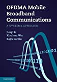 Ofdma Mobile Broadband Communications: A Systems Approach By Junyi Li (2013-02-25)