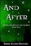 And After: Until The End Of The World, Book 2 (Volume 2)