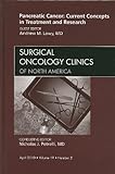 Pancreatic Cancer: Current Concepts In Treatment And Research, An Issue Of Surgical Oncology Clinics, 1E (The Clinics: Surgery)