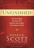 Unfinished: The Four Callings From Jesus That Empower And Complete Your Purpose On Earth