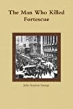 The Man Who Killed Fortescue