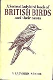 A Second Book Of British Birds And Their Nests (A Ladybird Senior)
