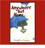 [ Anywhere But Here [ Anywhere But Here ] By Lopez, Angelica ( Author )Mar-18-2010 Paperback