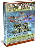 Prostate Cancer Screening (The African-American Man's Guide To:)