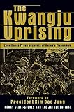 The Kwangju Uprising: A Miracle Of Asian Democracy As Seen By The Western And The Korean Press (Studies Of The Pacific Basin Institute)