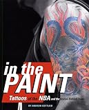 In The Paint: Tattoos Of The Nba And The Stories Behind Them