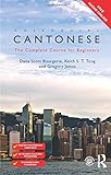 Colloquial Cantonese: The Complete Course For Beginners (Colloquial Series)