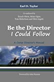 Be The Director I Could Follow: ...A Camp Director's Manual