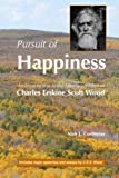 Pursuit Of Happiness: An Introduction To The Libertarian Ethos Of Charles Erskine Scott Wood