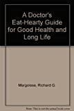 A Doctor's Eat-Hearty Guide For Good Health And Long Life