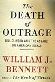 Death Of Outrage: Bill Clinton And The Assault On American Ideals
