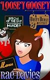 Loosey Goosey: Dusty Deals Mystery Series: Book 3