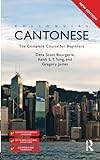 Colloquial Cantonese: The Complete Course For Beginners