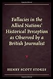 Fallacies In The Allied Nations' Historical Perception As Observed By A British Journalist (English And Japanese Edition)