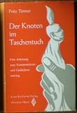 Der Knoten Im Taschentuch, Eine Anleitung Zum Konzentrations- Und Gedächtnistraining