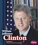 William Jefferson Clinton (Presidential Biographies)